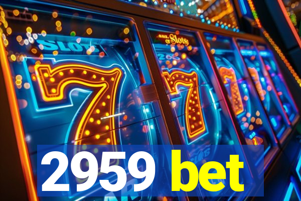 2959 bet